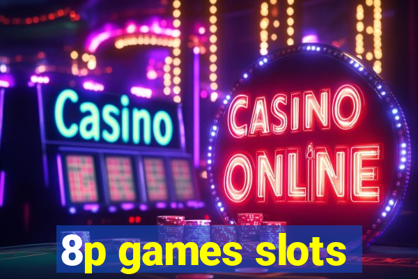 8p games slots